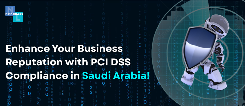 Boost Your Business Reputation with PCI DSS Compliance in Saudi Arabia