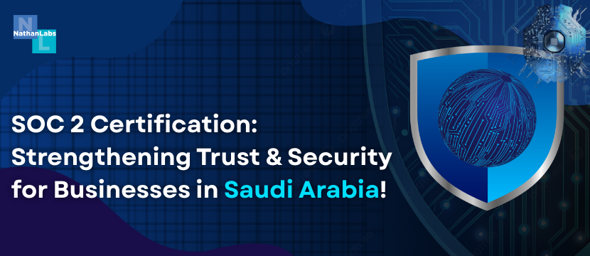 Why SOC 2 Certification in Saudi Arabia Builds Trust and Security for Users