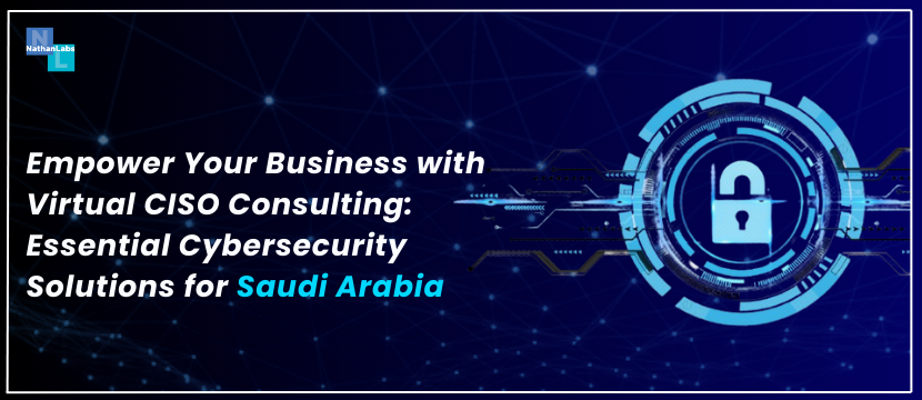 Virtual CISO Consulting is Essential for Businesses in Saudi Arabia